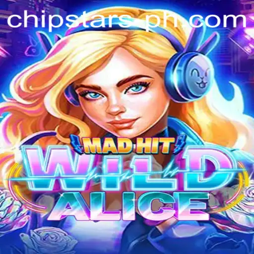 Exploring the Enchanting Realm of MadHitWildAlice: A Journey with Chipstars