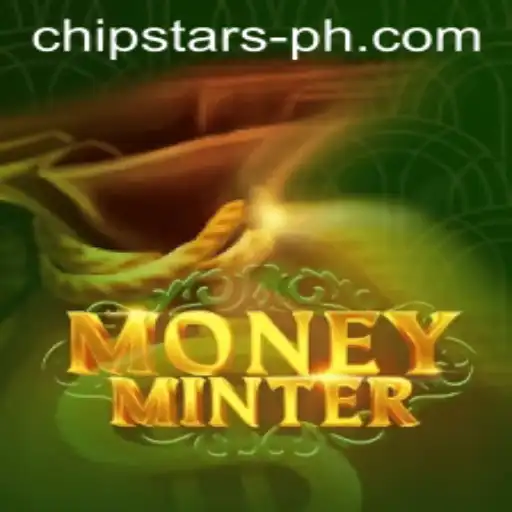 Discover the World of MoneyMinter: An In-Depth Guide to Chipstars